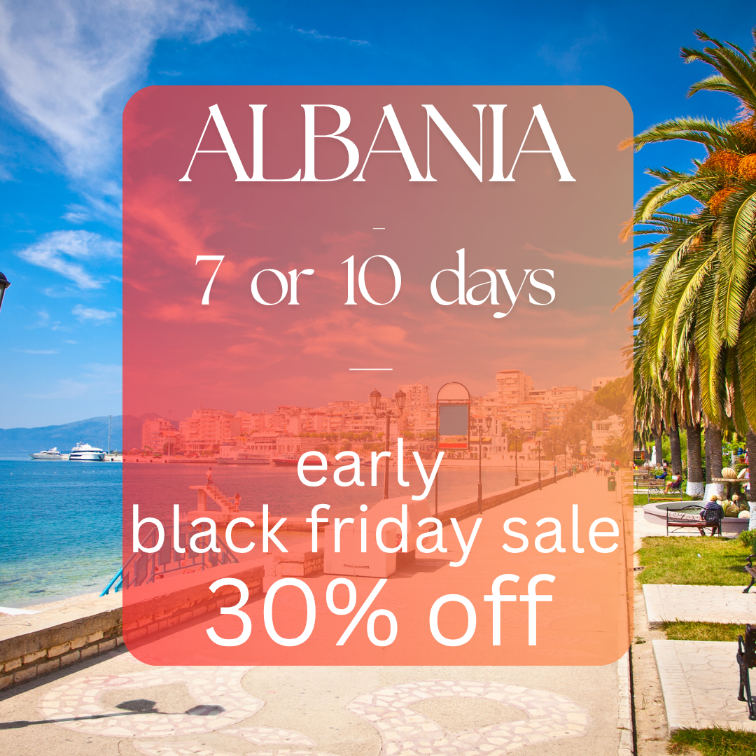 🇦🇱 ALBANIA 7 or 10-day tour: May 25th - May 31st or June 3rd Tirana • Vlore • Orikum • Berat